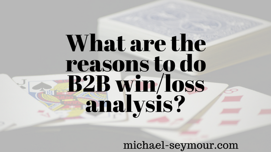 What are the reasons to do B2B winloss analysis-